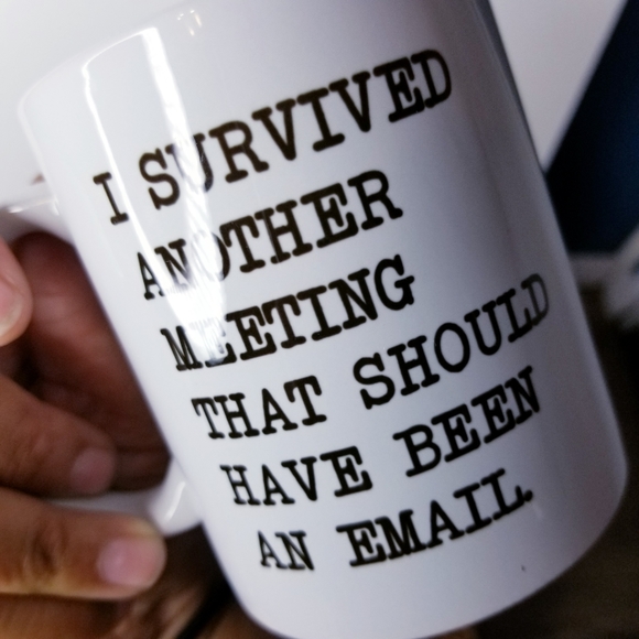 Other - Funny Mug Work Meetings Coffee, Joke, Gift, Cup